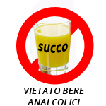 segnale di divieto con all'interno l'immagine di un bicchiere di succo di frutta e sotto la scritta "vietato bere analcolici"